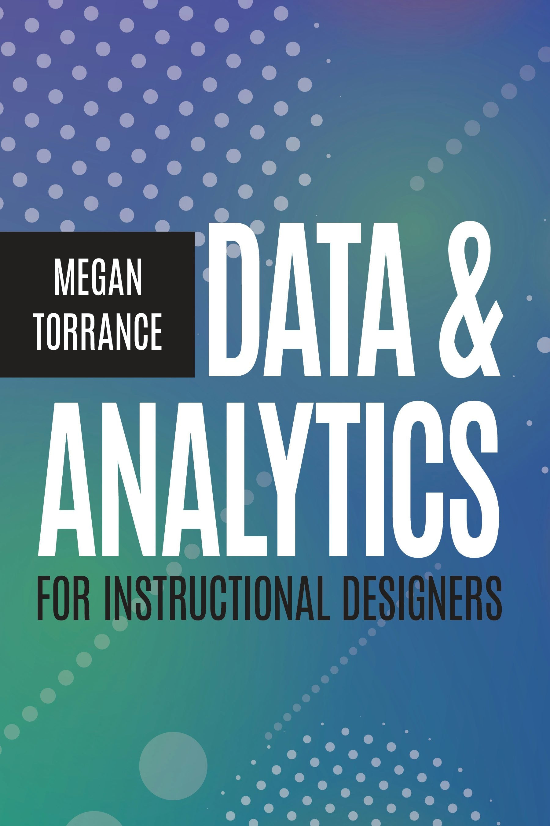 Book cover image for Data & Analytics for Instructional Designers ISBN: 9781953946454